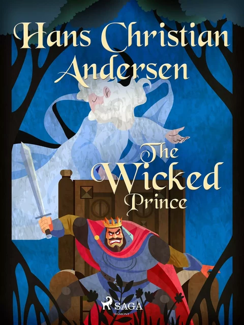 The Wicked Prince - Hans Christian Andersen - Saga Egmont International