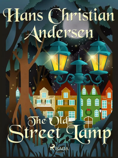 The Old Street Lamp - Hans Christian Andersen - Saga Egmont International