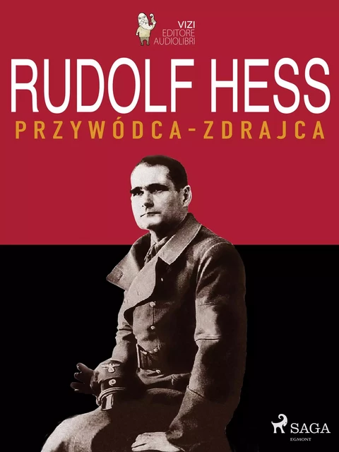 Rudolf Hess - Lucas Hugo Pavetto, Giancarlo Villa - Saga Egmont International