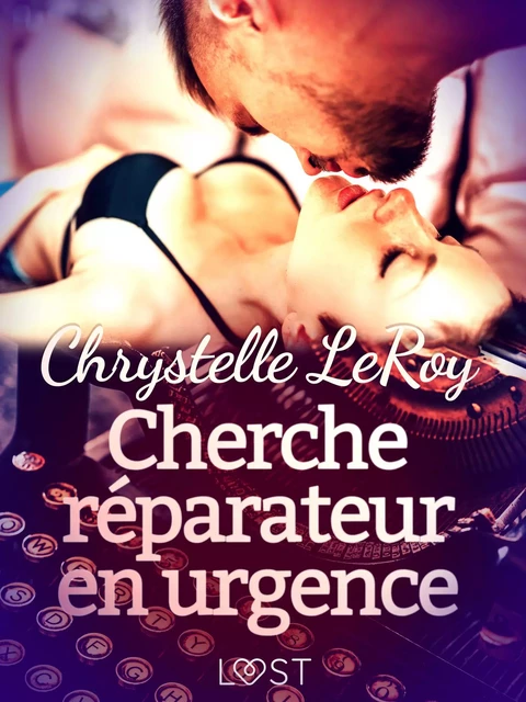 Cherche réparateur en urgence – Une nouvelle érotique - Chrystelle Leroy - Saga Egmont French