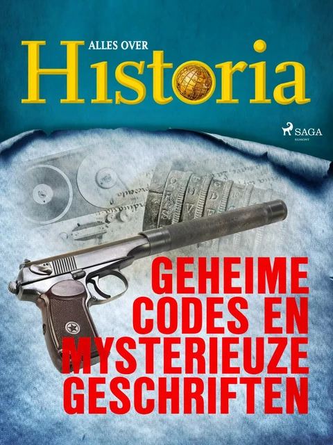 Geheime codes en mysterieuze geschriften - Alles Over Historia - Saga Egmont International