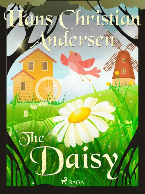 The Daisy - Hans Christian Andersen - Saga Egmont International