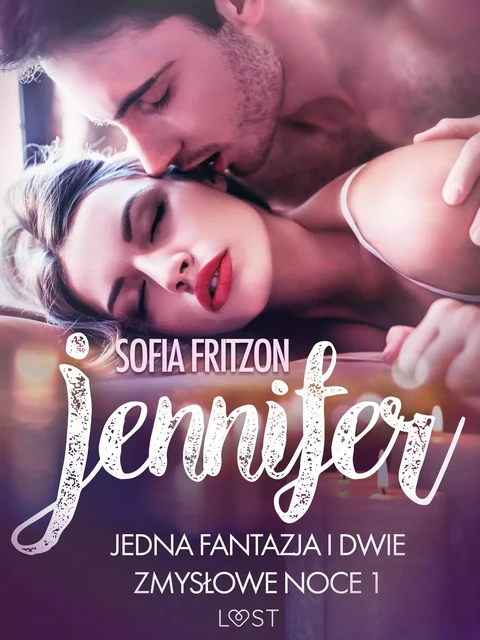 Jennifer: Jedna fantazja i dwie zmysłowe noce 1 - opowiadanie erotyczne - Sofia Fritzson - Saga Egmont International