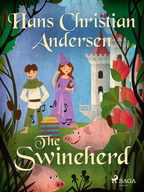 The Swineherd - Hans Christian Andersen - Saga Egmont International