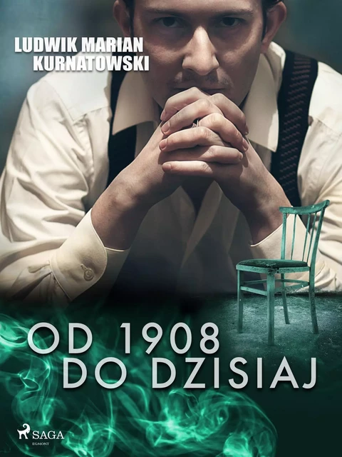 Od 1908 do dzisiaj - Ludwik Marian Kurnatowski - Saga Egmont International