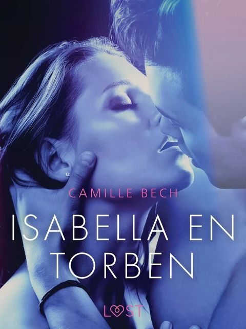 Isabella en Torben - erotisch verhaal - Camille Bech - Saga Egmont International