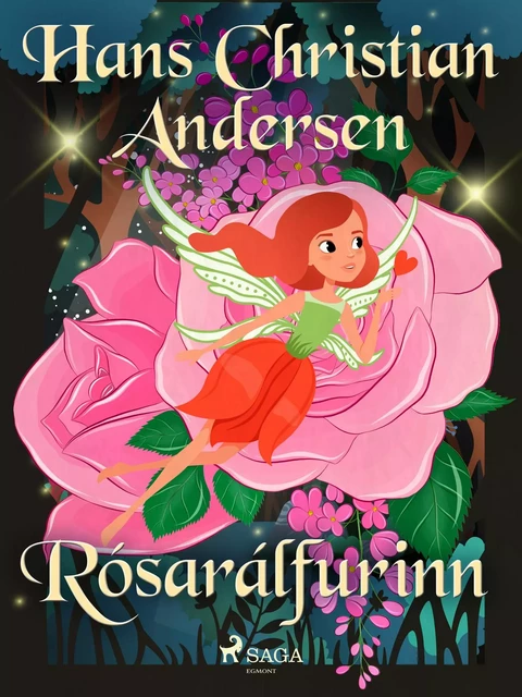 Rósarálfurinn - H.c. Andersen - Saga Egmont International