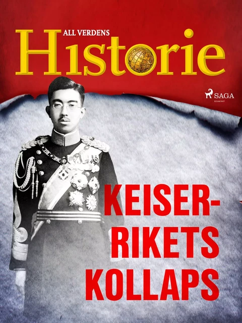 Keiserrikets kollaps - All Verdens Historie - Saga Egmont International