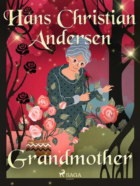 Grandmother - Hans Christian Andersen - Saga Egmont International