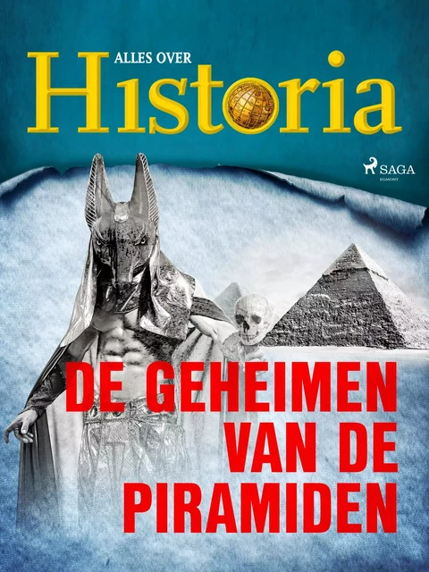 De geheimen van de piramiden - Alles Over Historia - Saga Egmont International