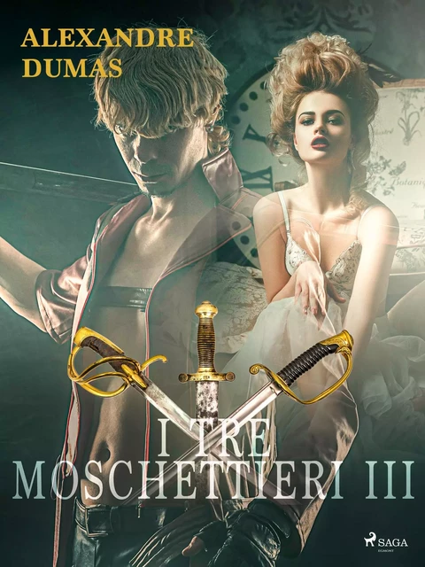 I tre moschettieri III - Alexandre Dumas - Saga Egmont International