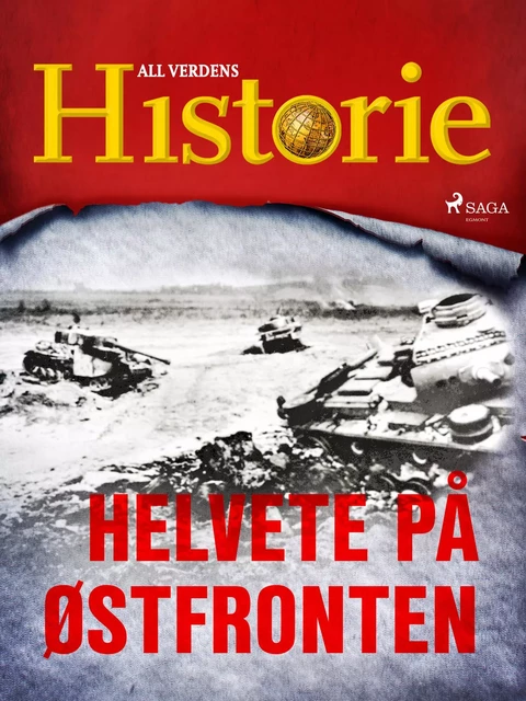 Helvete på Østfronten - All Verdens Historie - Saga Egmont International