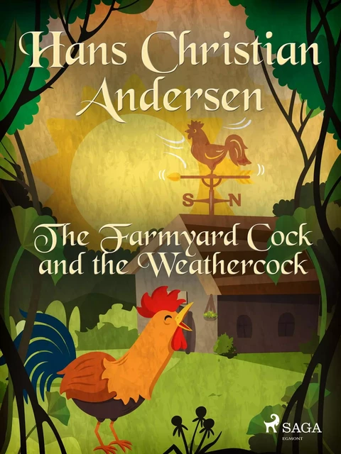 The Farmyard Cock and the Weathercock - Hans Christian Andersen - Saga Egmont International