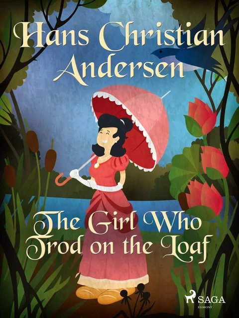 The Girl Who Trod on the Loaf - Hans Christian Andersen - Saga Egmont International