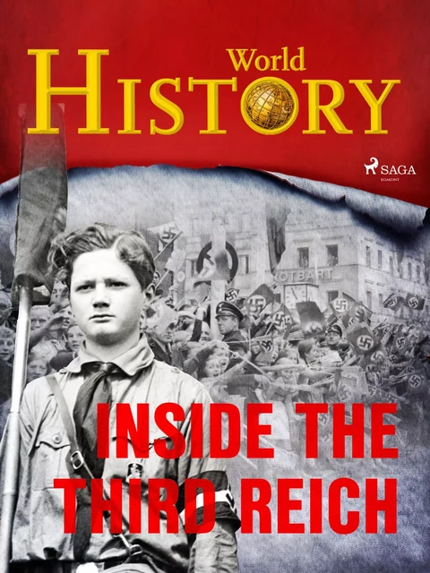 Inside the Third Reich - World History - Saga Egmont International