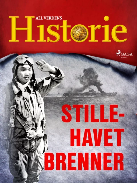 Stillehavet brenner - All Verdens Historie - Saga Egmont International