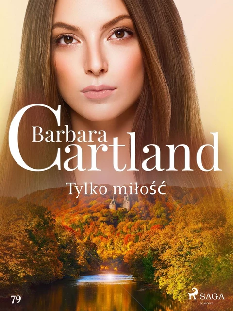 Tylko miłość - Ponadczasowe historie miłosne Barbary Cartland - Barbara Cartland - Saga Egmont International