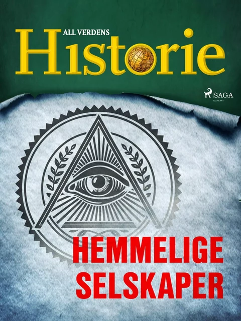 Hemmelige selskaper - All Verdens Historie - Saga Egmont International