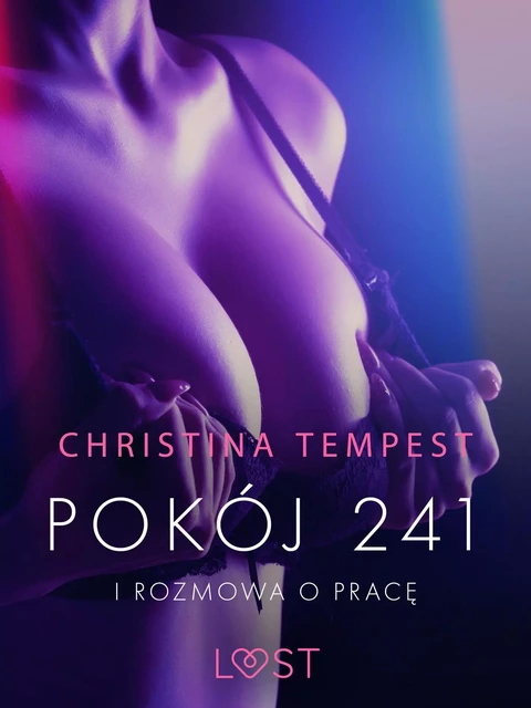 Pokój 241 i Rozmowa o pracę - opowiadania erotyczne - Christina Tempest - Saga Egmont International