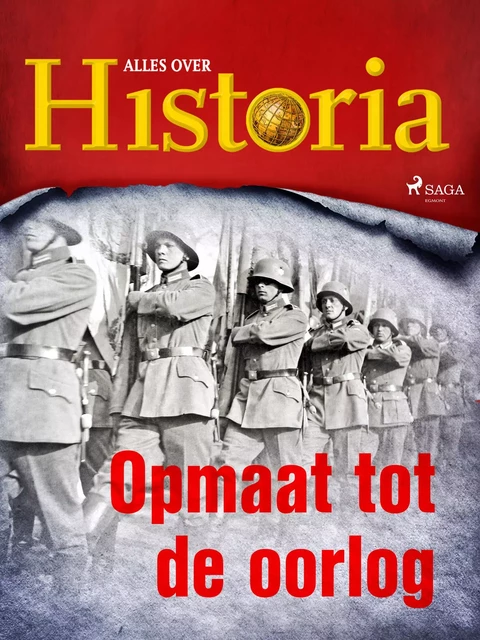 Opmaat tot de oorlog - Alles Over Historia - Saga Egmont International