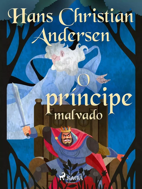 O príncipe malvado - Hans Christian Andersen - Saga Egmont International