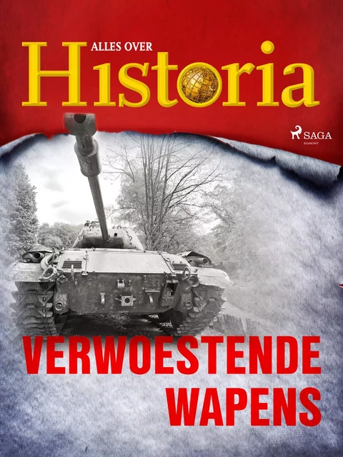 Verwoestende wapens - Alles Over Historia - Saga Egmont International