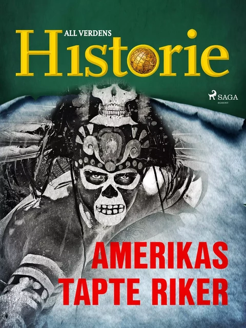 Amerikas tapte riker - All Verdens Historie - Saga Egmont International