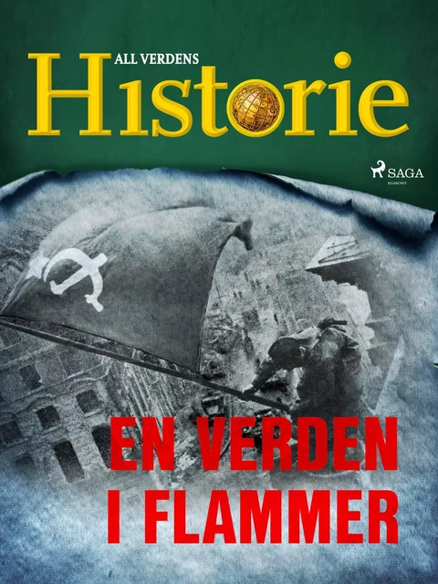 En verden i flammer - All Verdens Historie - Saga Egmont International