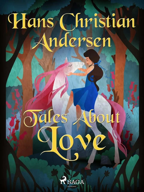 Tales About Love - Hans Christian Andersen - Saga Egmont International