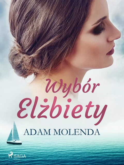 Wybór Elżbiety - Adam Molenda - Saga Egmont International