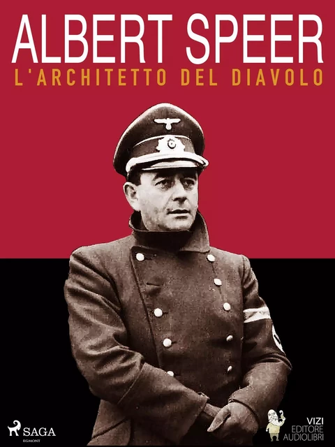 Albert Speer, l’architetto del diavolo - Luigi Romolo Carrino - Saga Egmont International