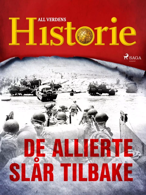 De allierte slår tilbake - All Verdens Historie - Saga Egmont International