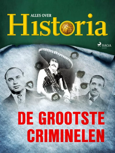 De grootste criminelen - Alles Over Historia - Saga Egmont International