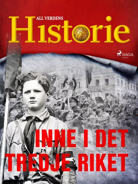 Inne i Det tredje riket - All Verdens Historie - Saga Egmont International