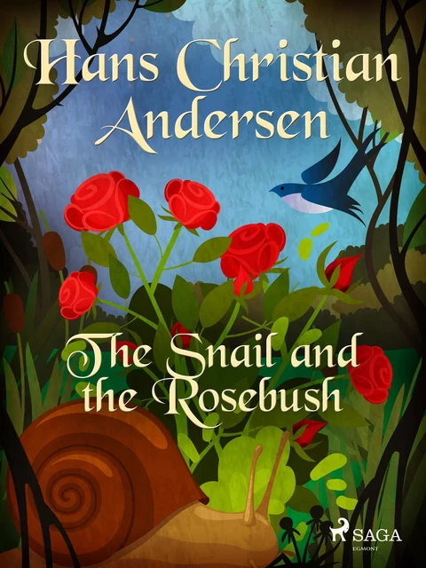 The Snail and the Rosebush - Hans Christian Andersen - Saga Egmont International