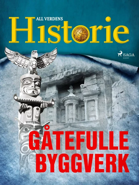 Gåtefulle byggverk - All Verdens Historie - Saga Egmont International