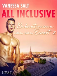 All inclusive: Bekentenissen van een Escort 2 - erotisch verhaal