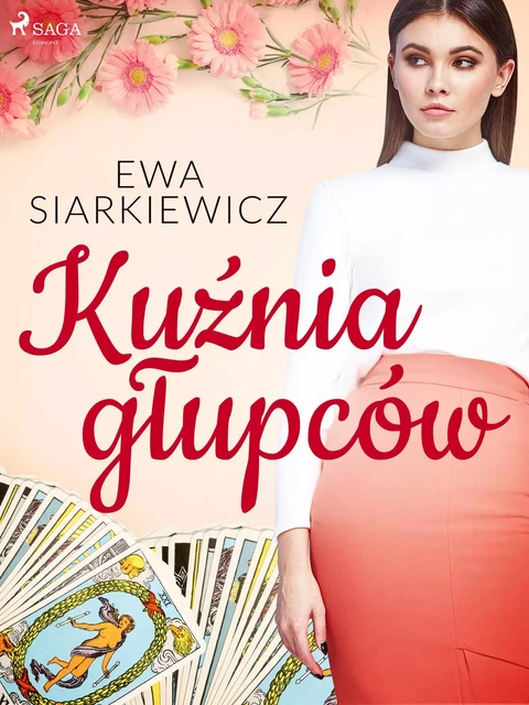 Kuźnia głupców - Ewa Siarkiewicz - Saga Egmont International