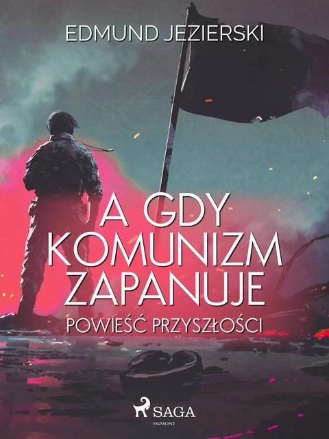 A gdy komunizm zapanuje. Powieść przyszłości  - Edmund Jezierski - Saga Egmont International