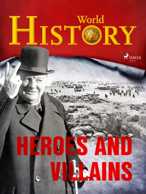 Heroes and Villains - World History - Saga Egmont International