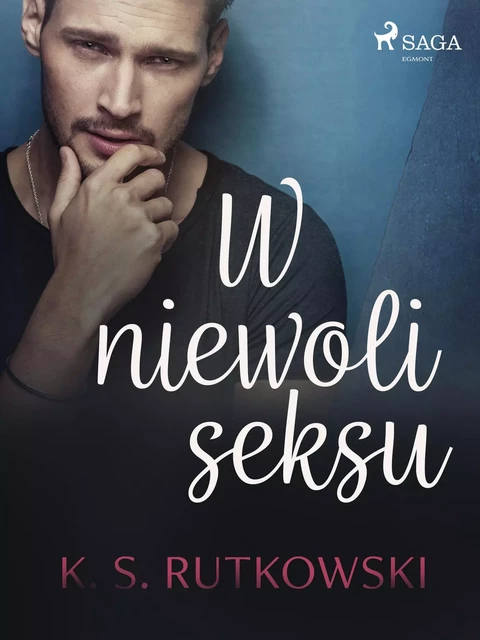 W niewoli seksu - K. S. Rutkowski - Saga Egmont International