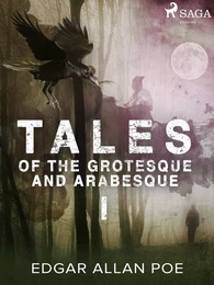 Tales of the Grotesque and Arabesque I