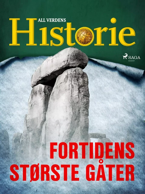 Fortidens største gåter - All Verdens Historie - Saga Egmont International