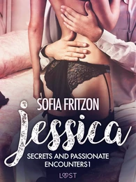 Jessica: Secrets and Passionate Encounters 1 - Erotic Short Story