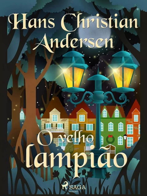 O velho lampião - Hans Christian Andersen - Saga Egmont International