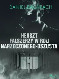 Herszt fałszerzy w roli narzeczonego-oszusta