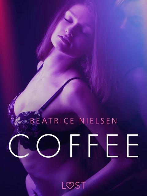 Coffee - Erotic Short Story - Beatrice Nielsen - Saga Egmont International