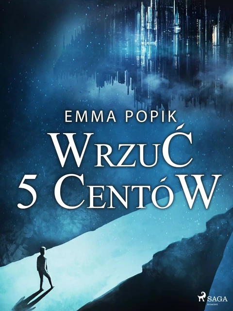 Wrzuć 5 centów - Emma Popik - Saga Egmont International