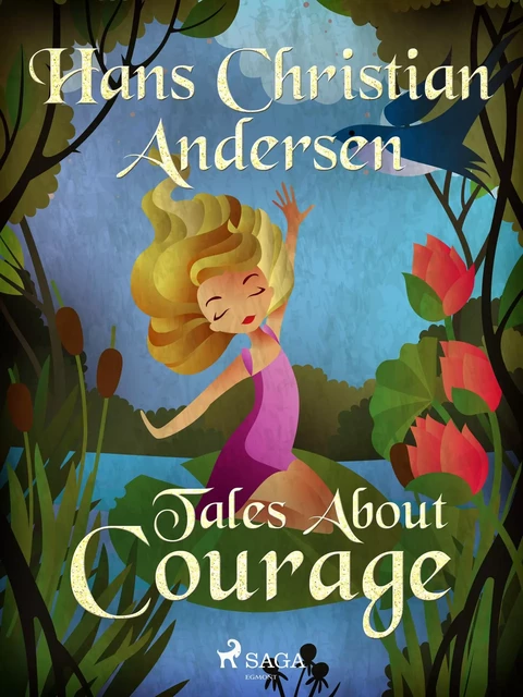 Tales About Courage - Hans Christian Andersen - Saga Egmont International