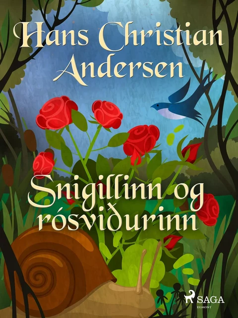 Snigillinn og rósviðurinn - H.c. Andersen - Saga Egmont International